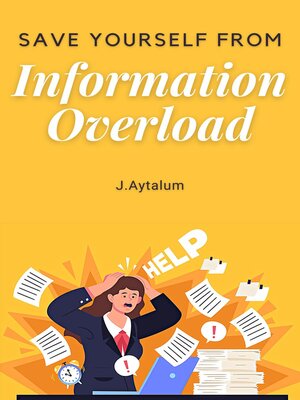 cover image of Save Yourself From Information Overload